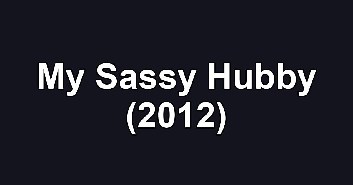 My Sassy Hubby (2012)