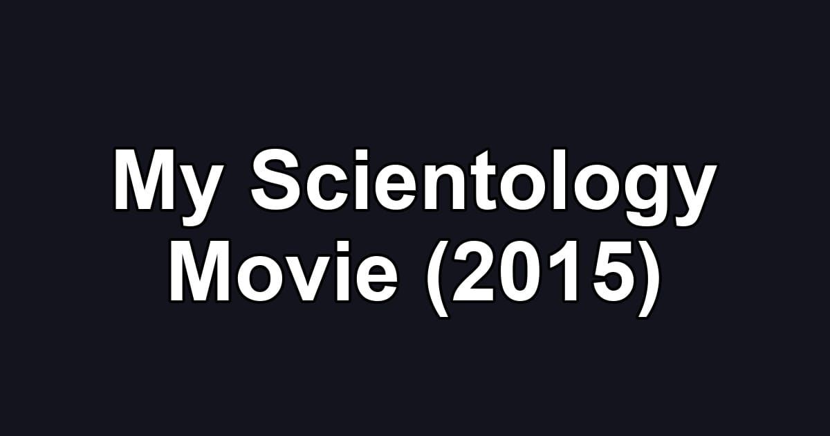 My Scientology Movie (2015)