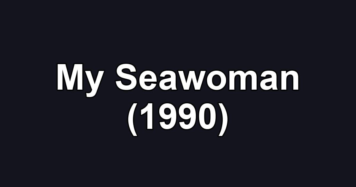 My Seawoman (1990)