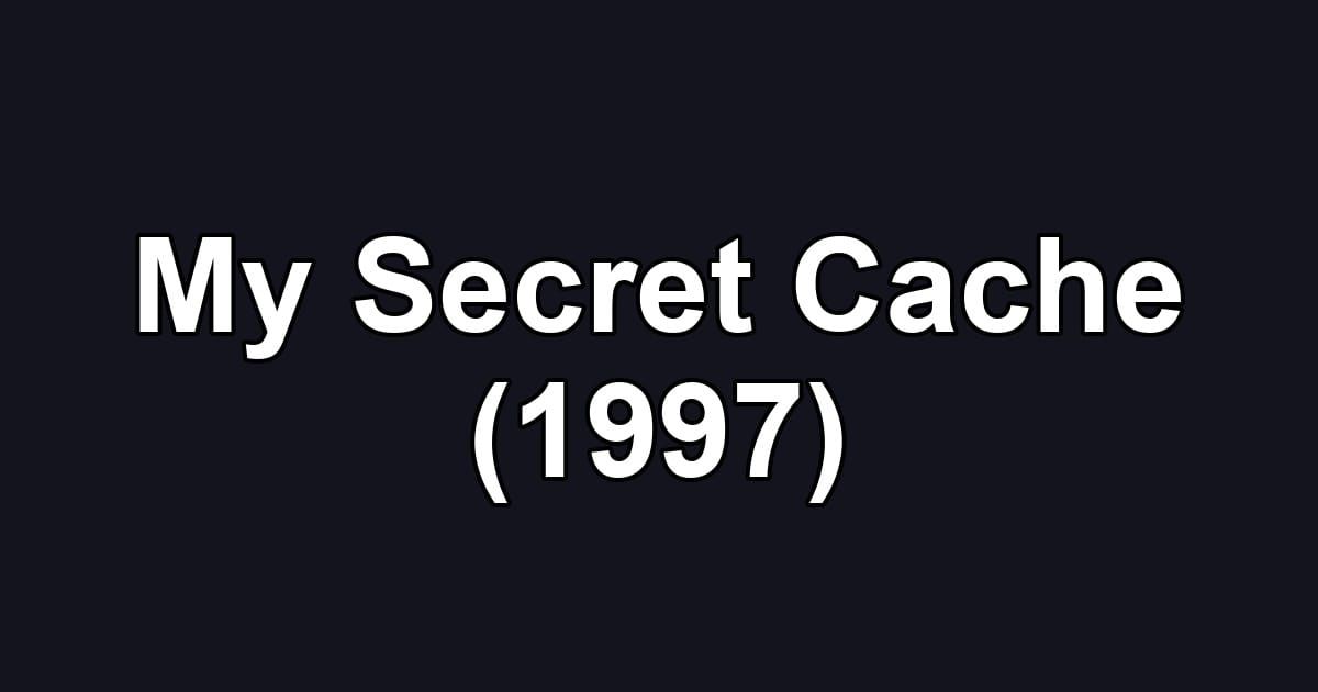 My Secret Cache (1997)