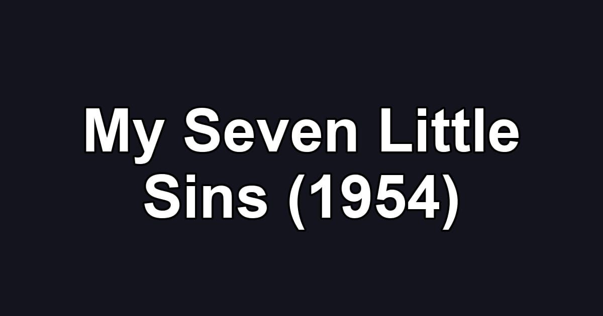 My Seven Little Sins (1954)