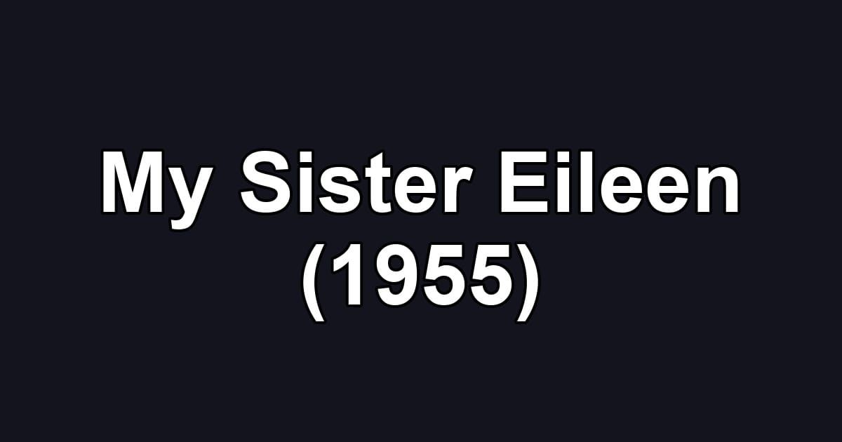My Sister Eileen (1955)