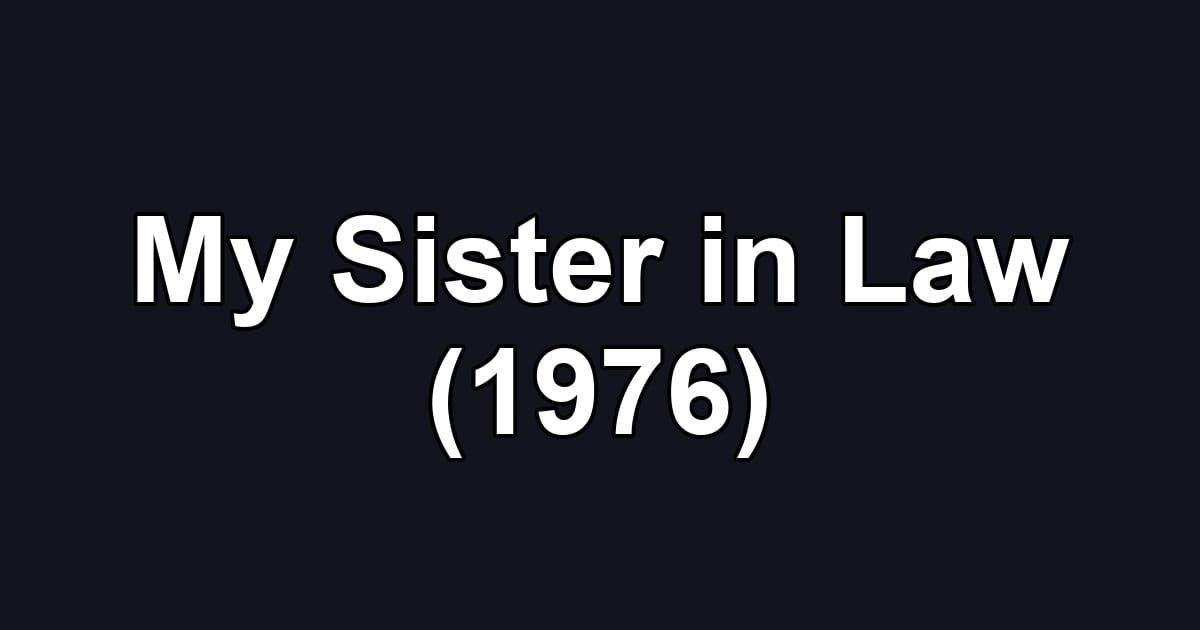 My Sister in Law (1976)