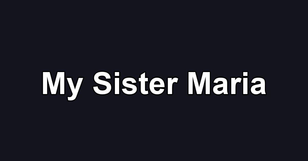 My Sister Maria