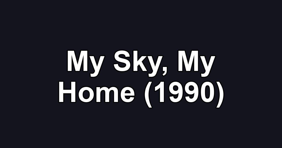 My Sky, My Home (1990)