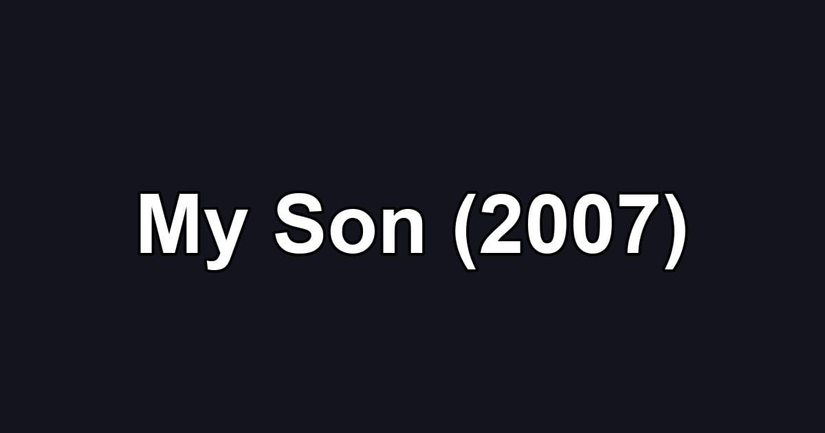 My Son (2007)