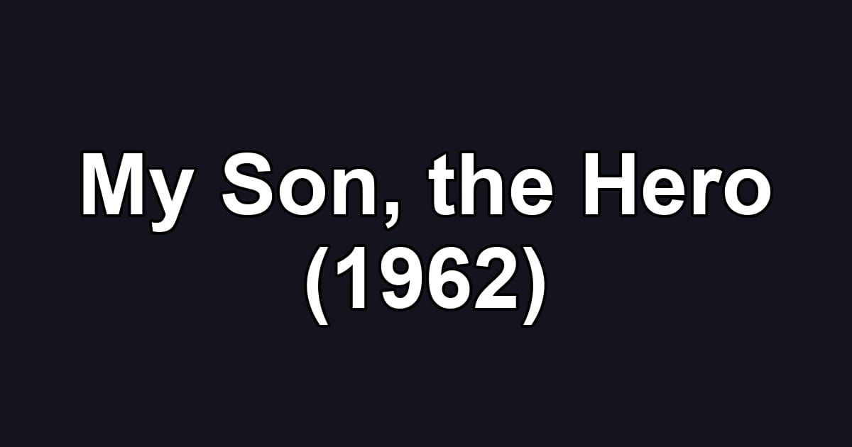 My Son, the Hero (1962)