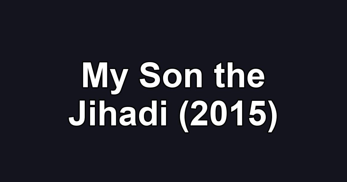My Son the Jihadi (2015)