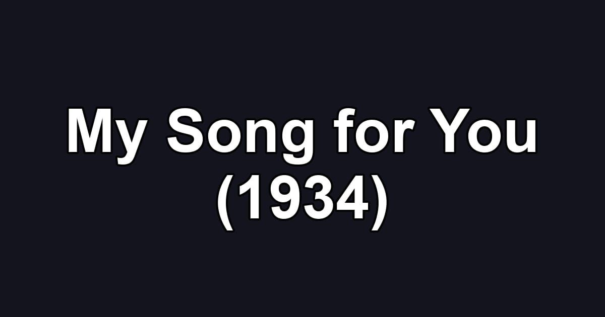 My Song for You (1934)