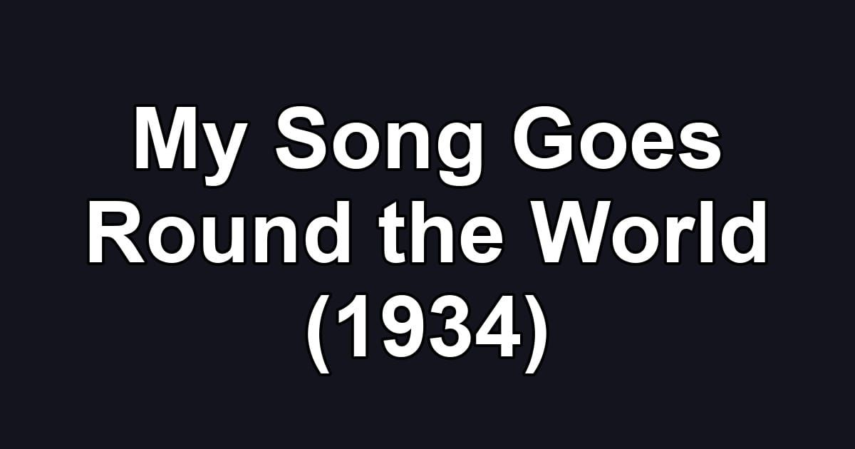 My Song Goes Round the World (1934)
