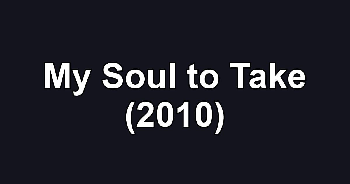 My Soul to Take (2010)