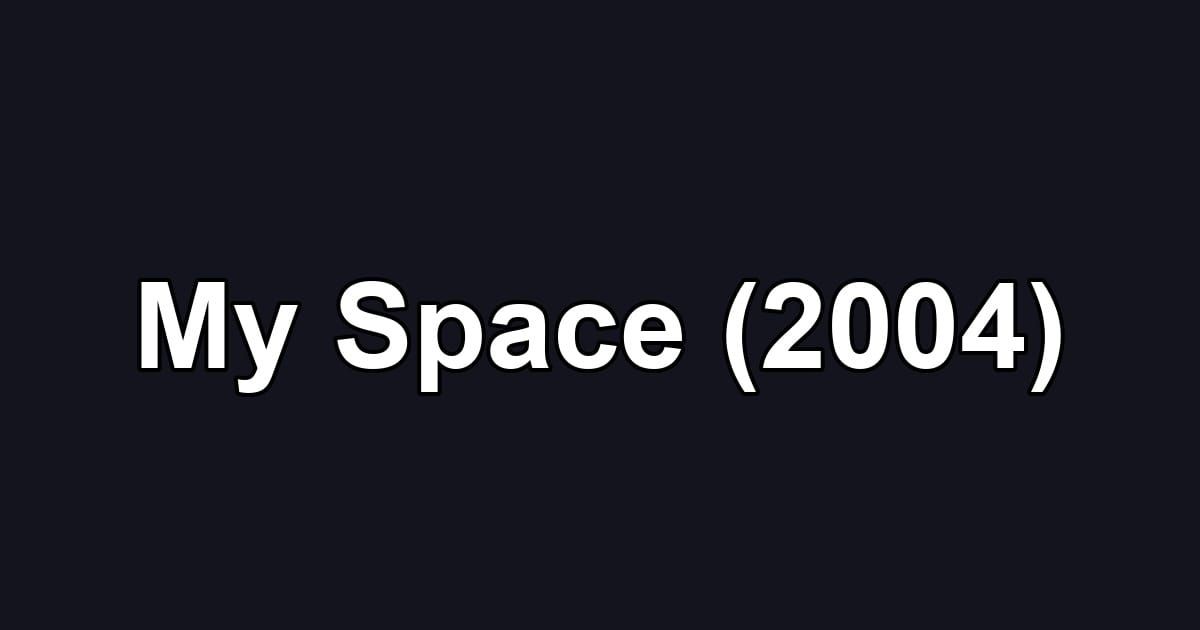 My Space (2004)