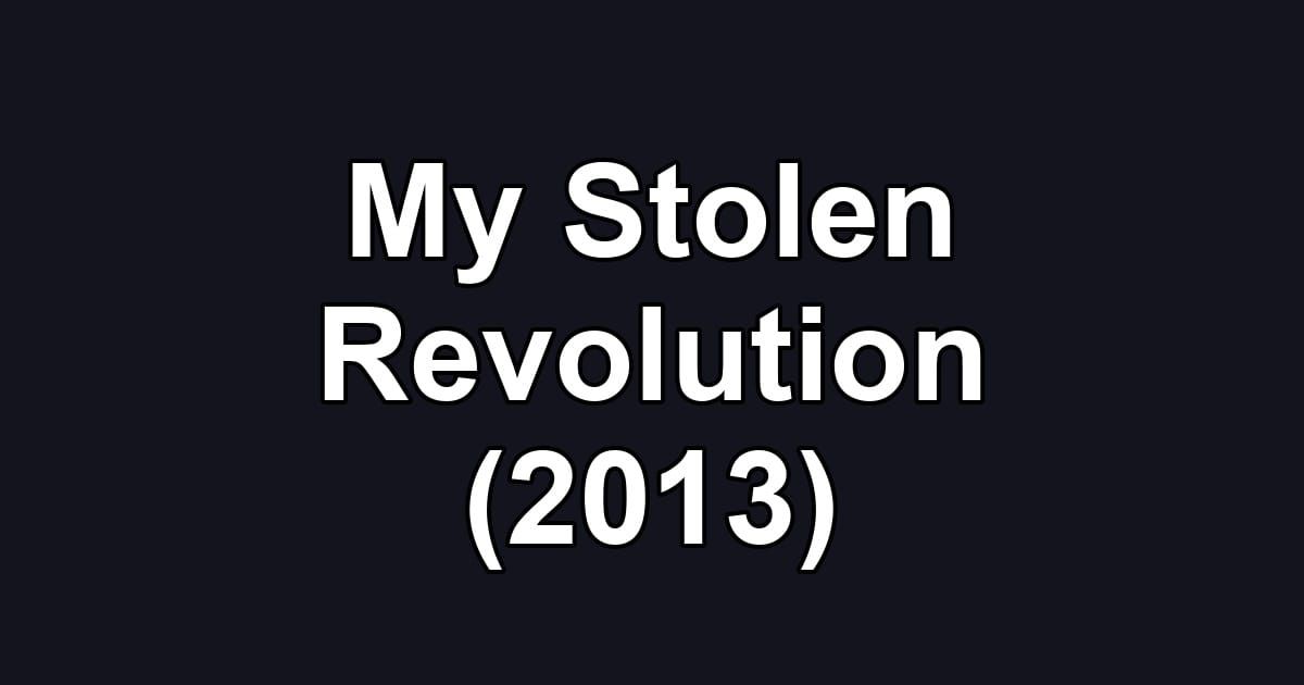 My Stolen Revolution (2013)