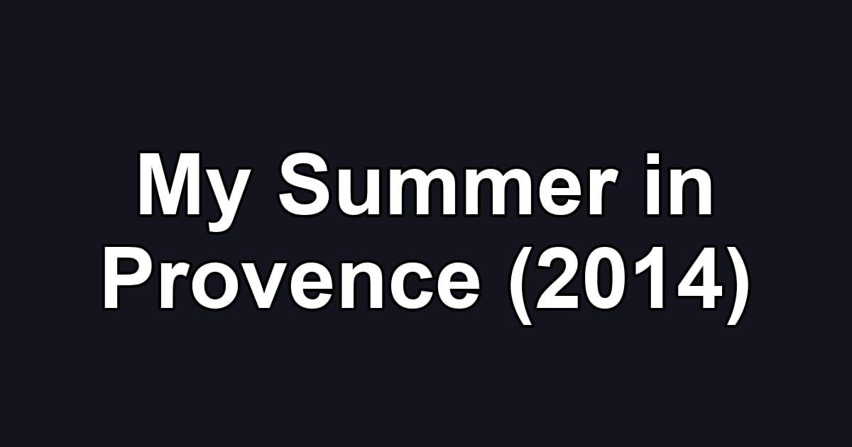 My Summer in Provence (2014)