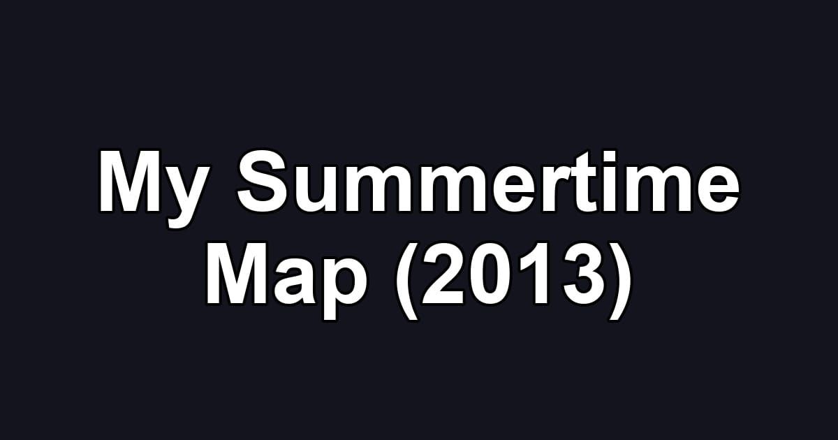 My Summertime Map (2013)