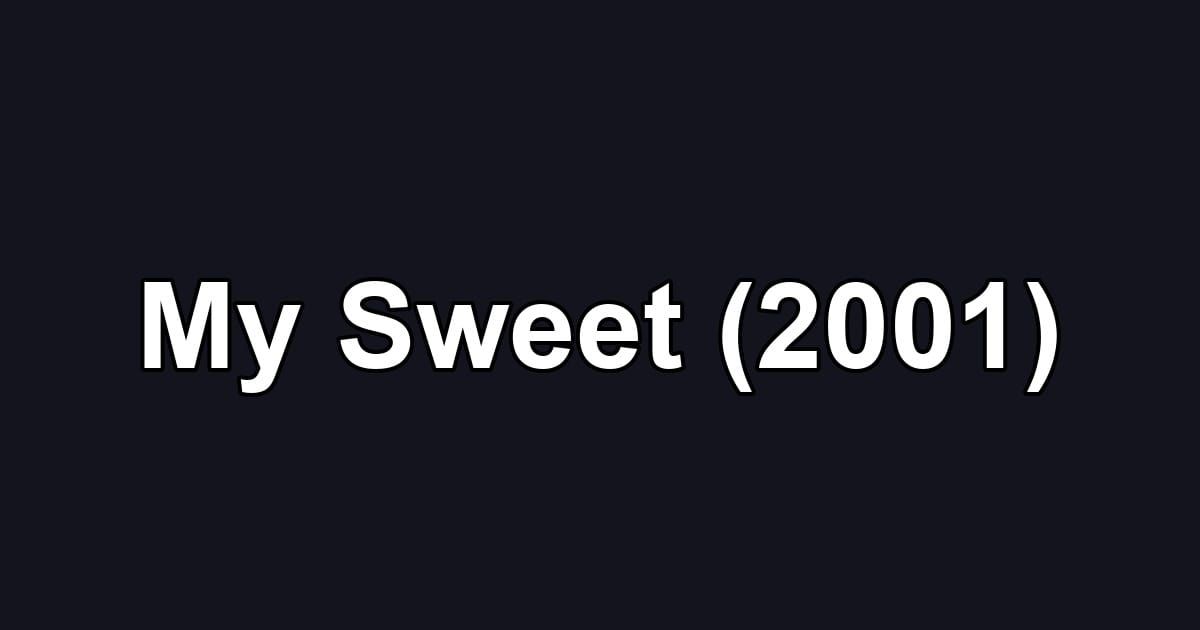 My Sweet (2001)
