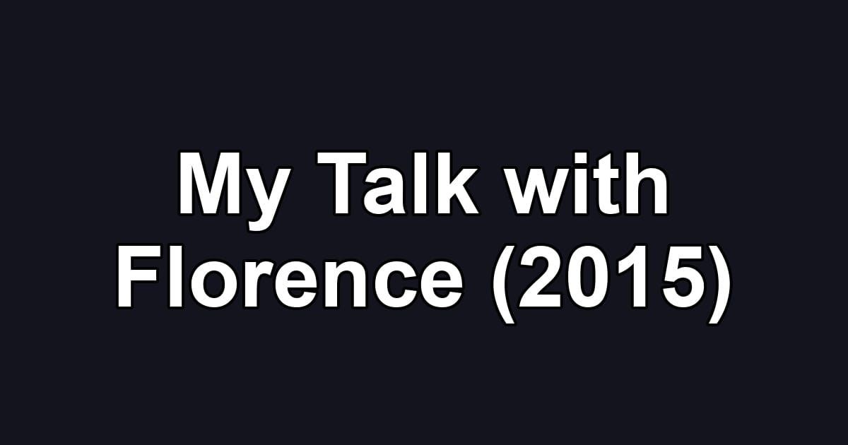 My Talk with Florence (2015)