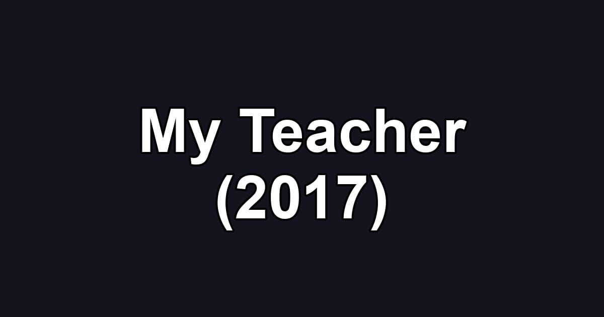 My Teacher (2017)