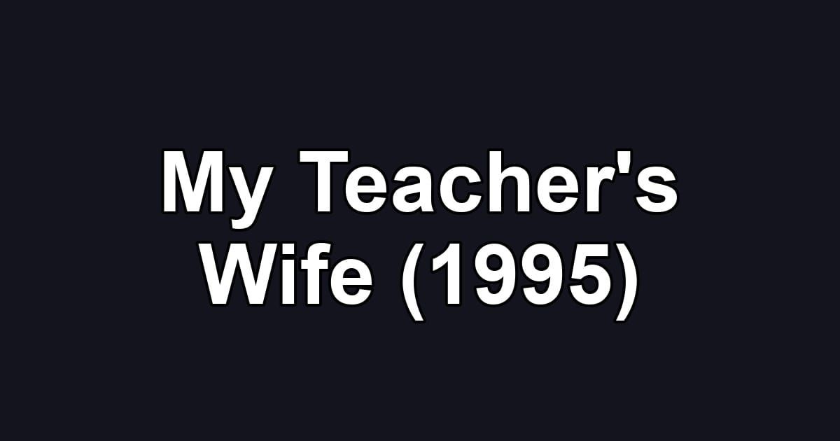 My Teacher's Wife (1995)