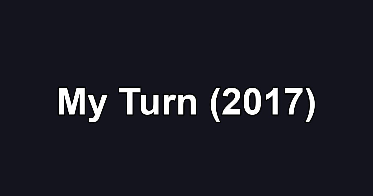 My Turn (2017)