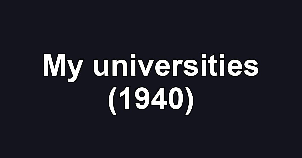 My universities (1940)