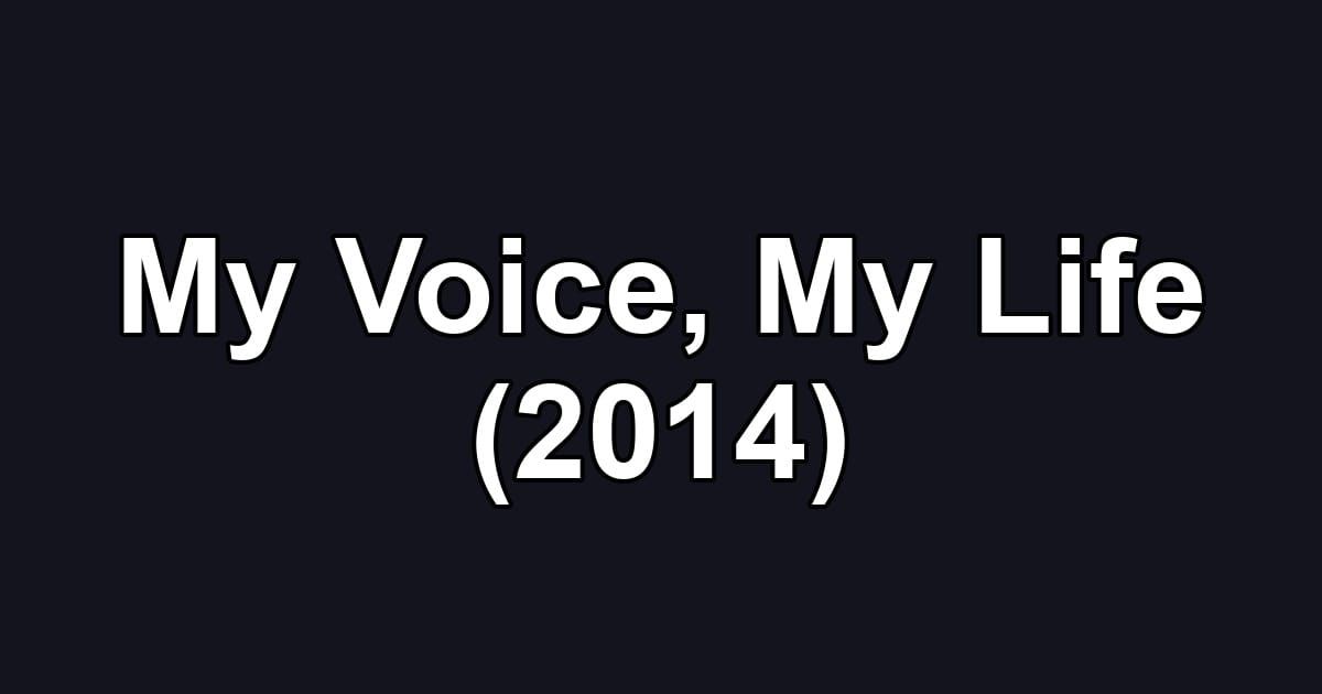 My Voice, My Life (2014)