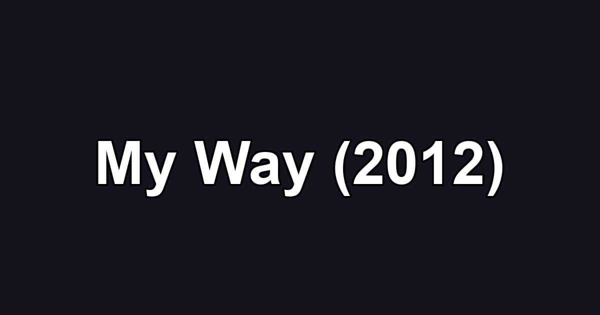 My Way (2012)