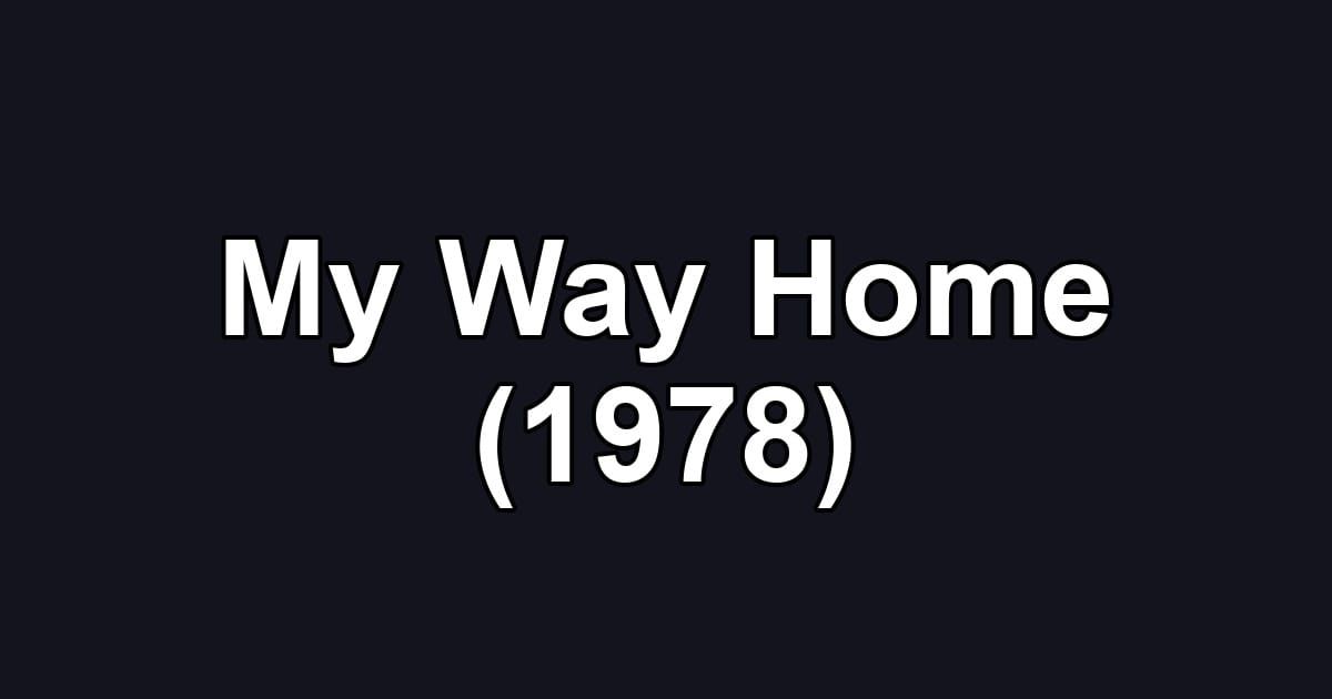 My Way Home (1978)