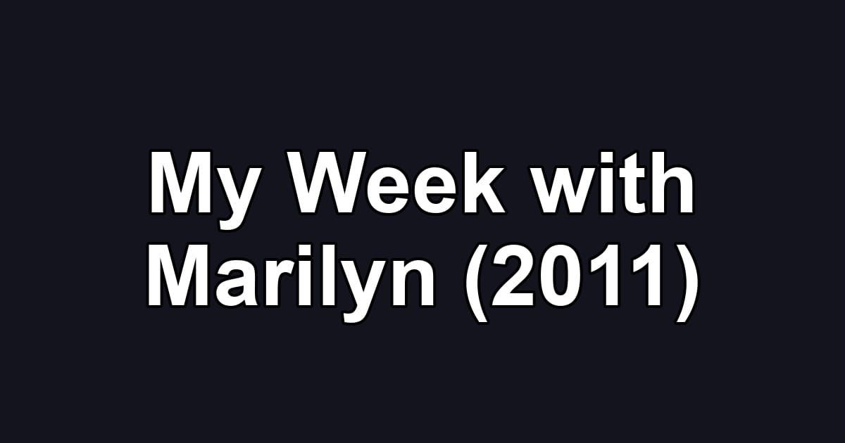 My Week with Marilyn (2011)