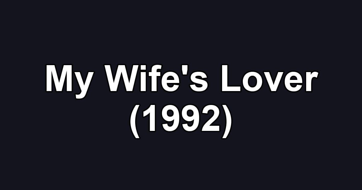 My Wife's Lover (1992)