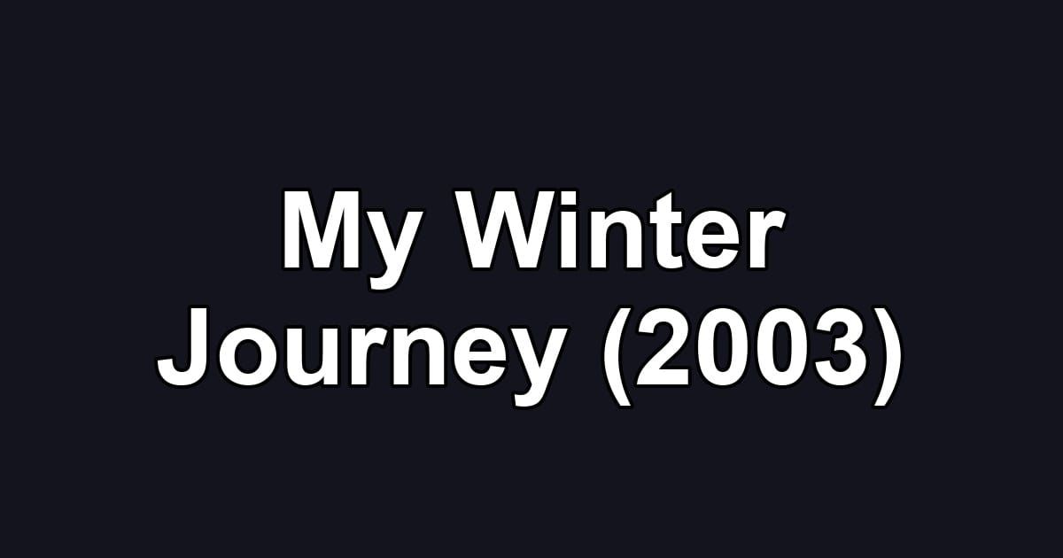 My Winter Journey (2003)