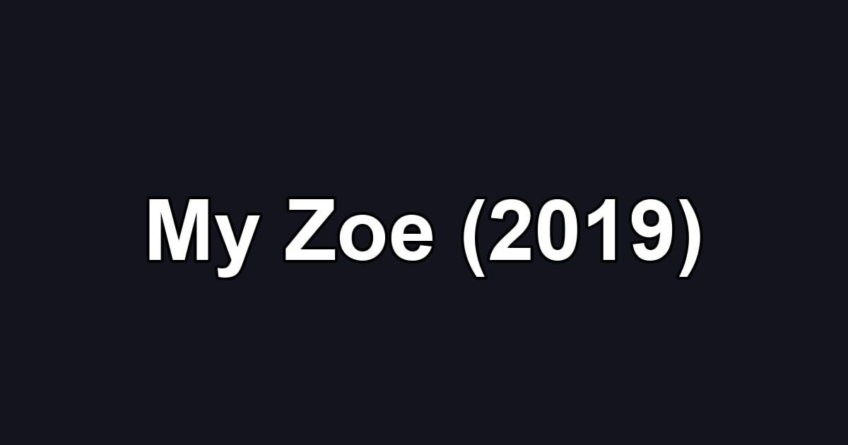 My Zoe (2019)