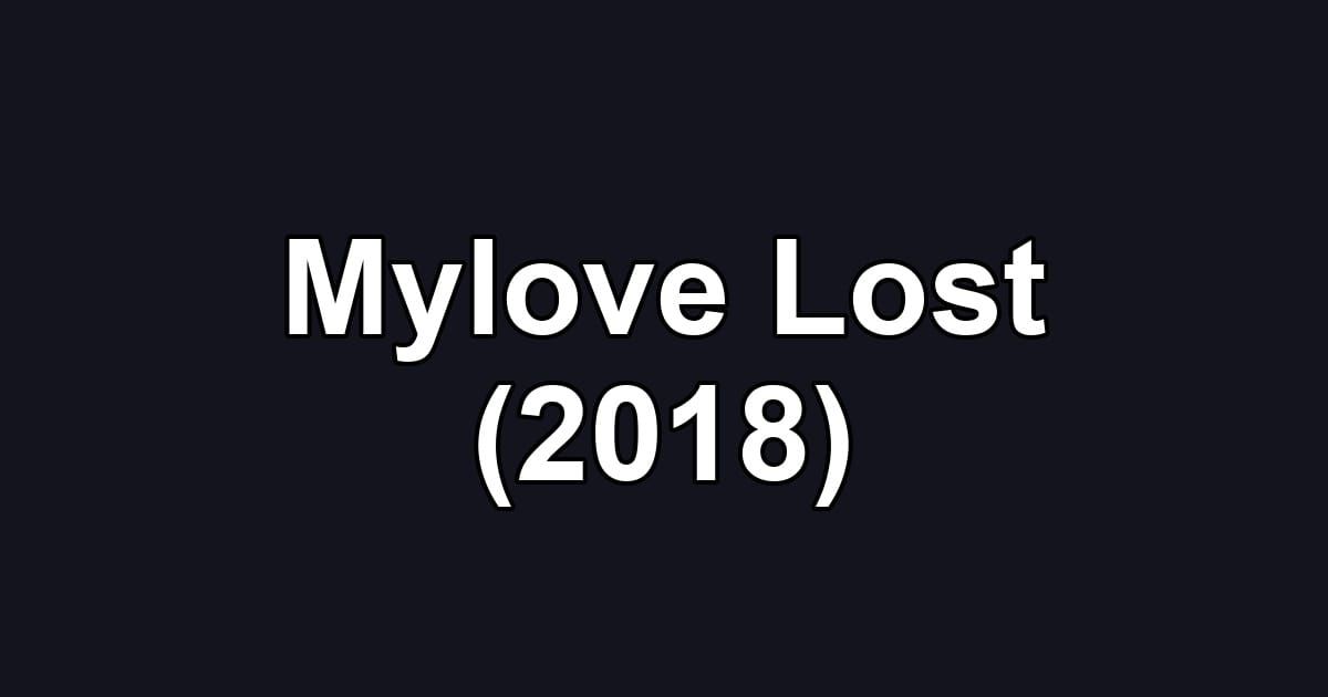 Mylove Lost (2018)