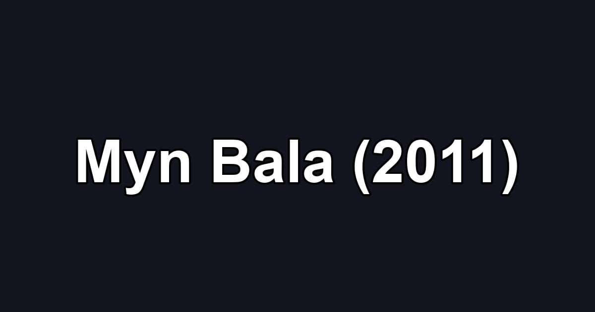 Myn Bala (2011)