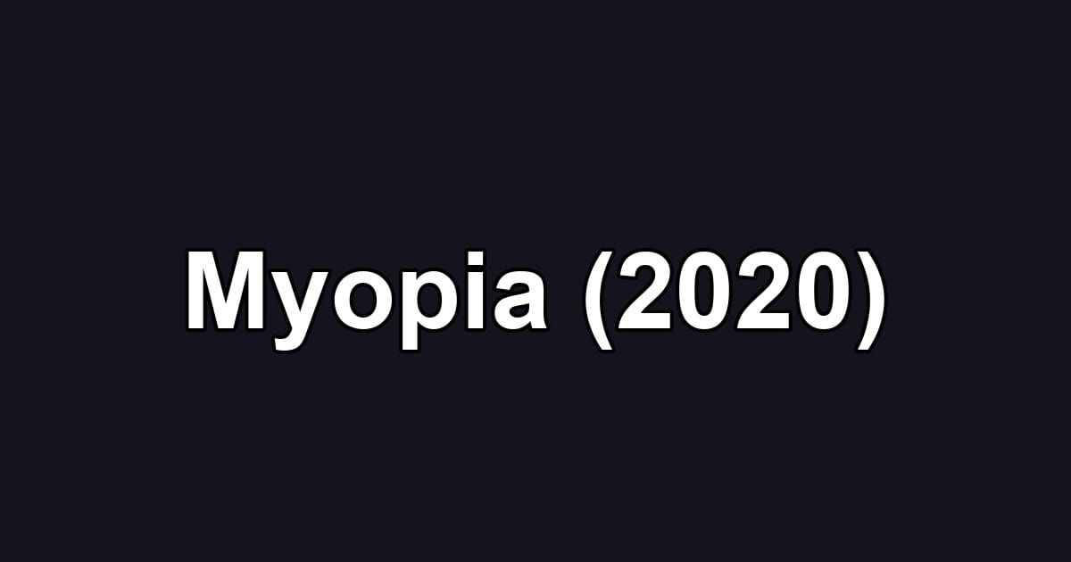 Myopia (2020)