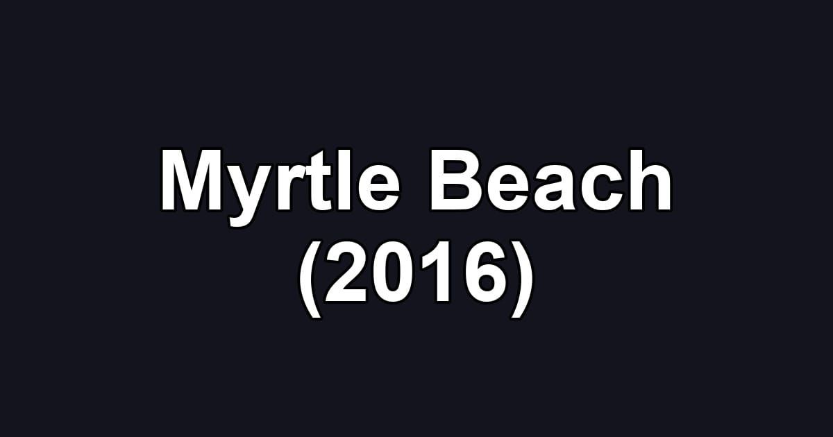Myrtle Beach (2016)