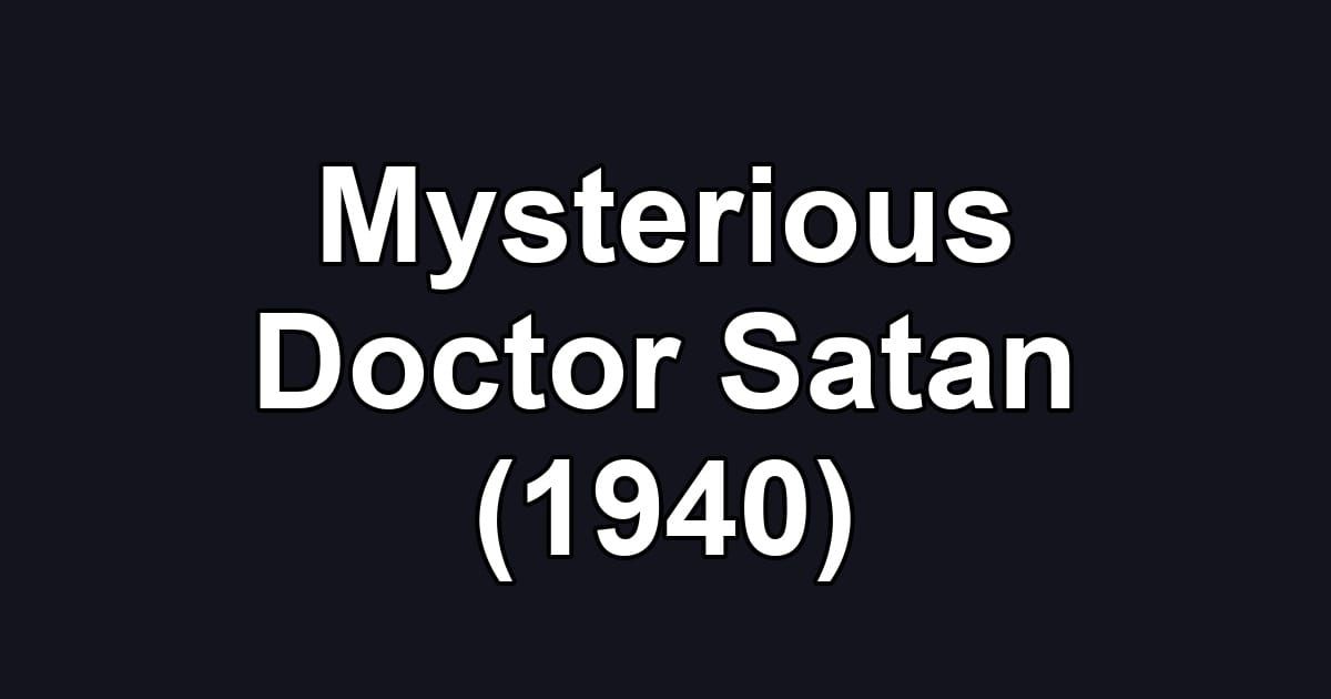 Mysterious Doctor Satan (1940)