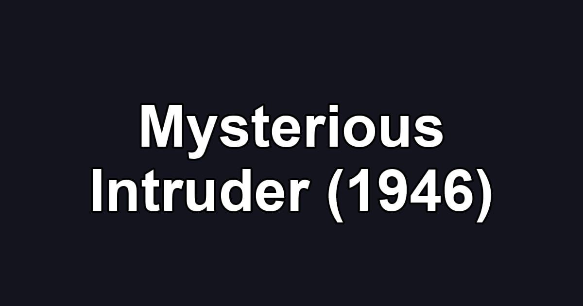 Mysterious Intruder (1946)