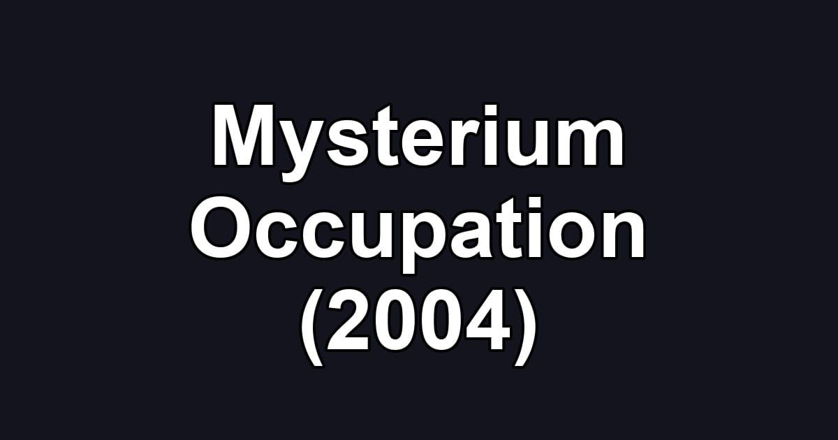 Mysterium Occupation (2004)