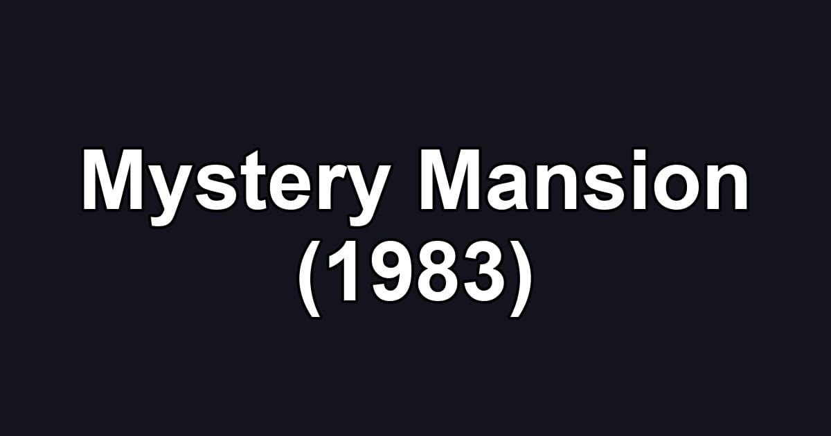 Mystery Mansion (1983)