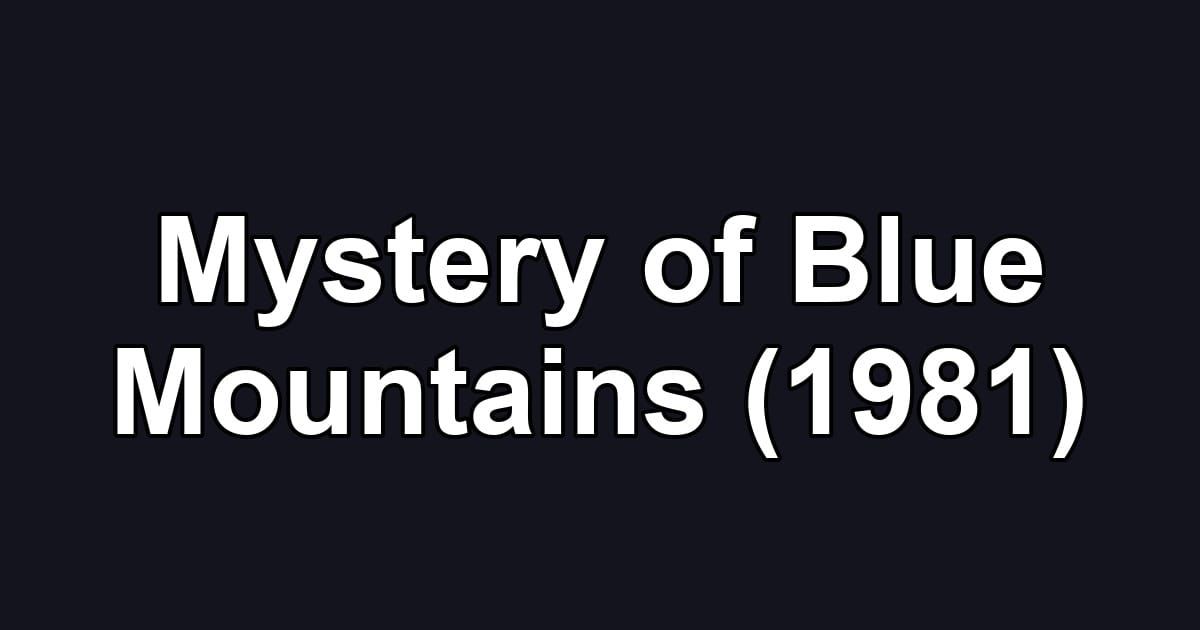 Mystery of Blue Mountains (1981)