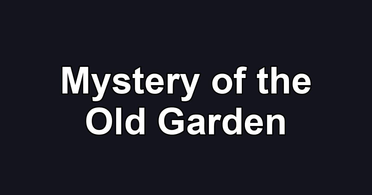 Mystery of the Old Garden