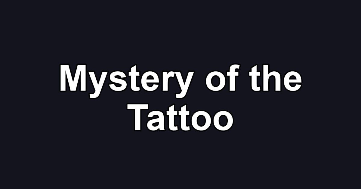Mystery of the Tattoo