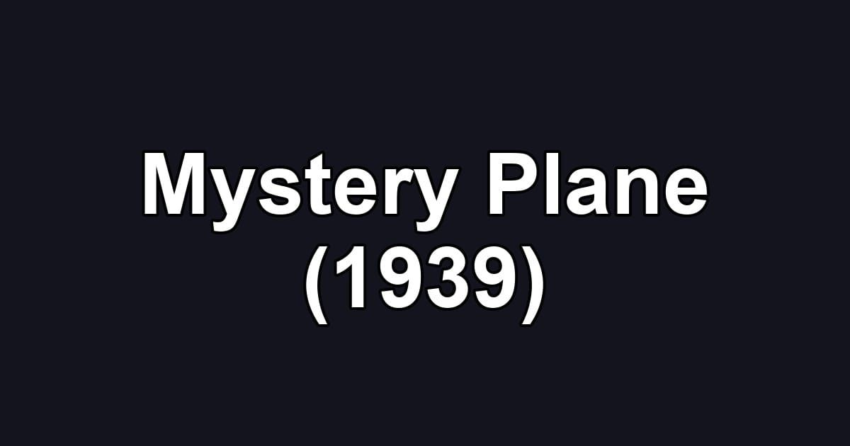 Mystery Plane (1939)