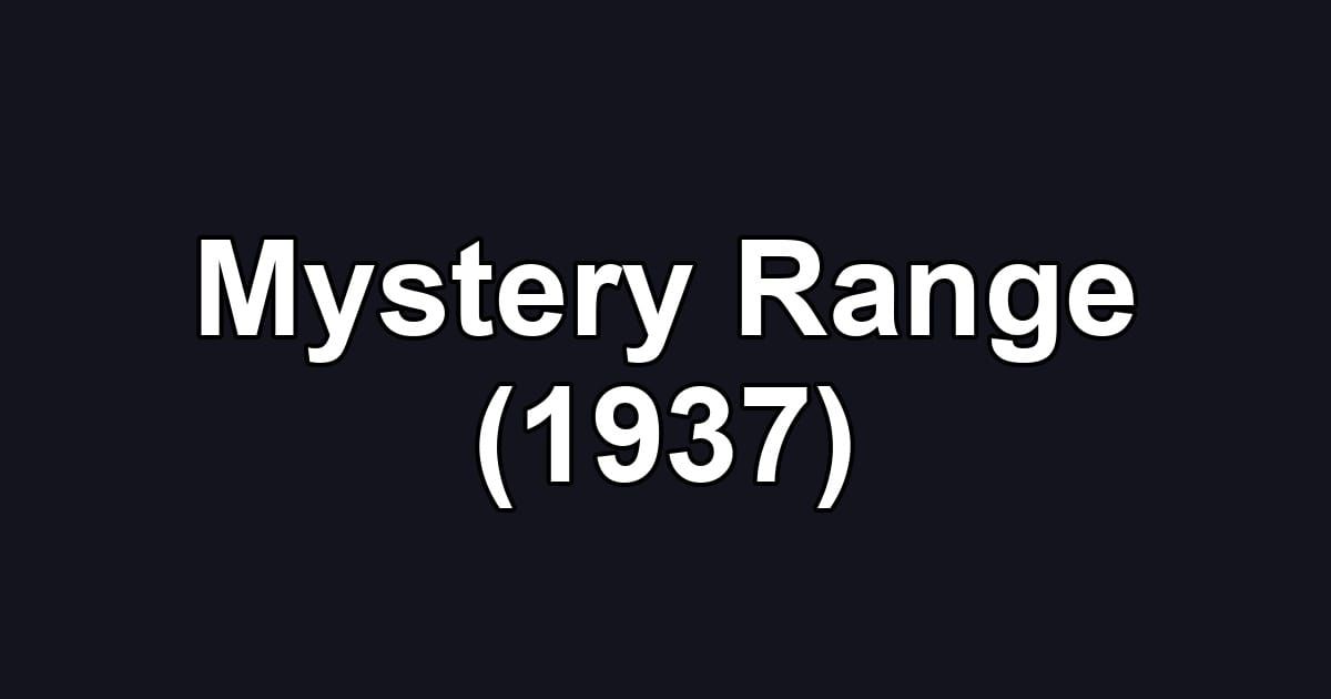 Mystery Range (1937)