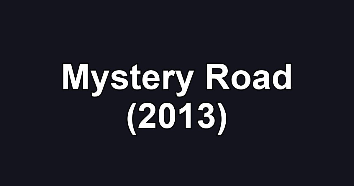 Mystery Road (2013)