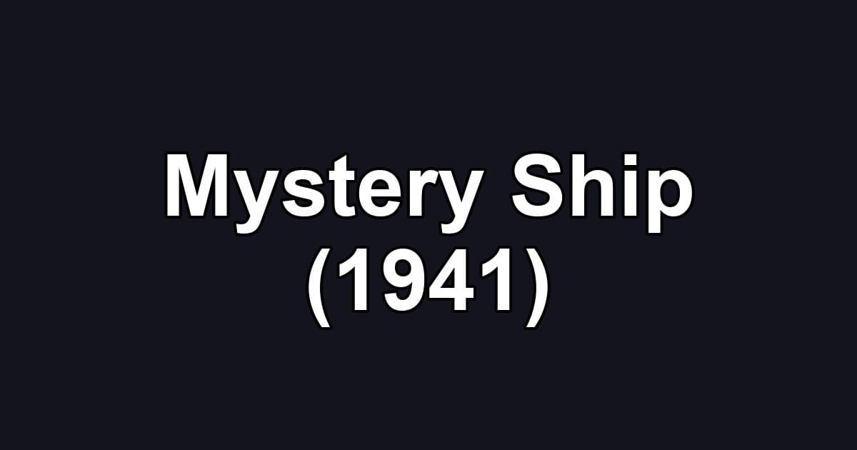 Mystery Ship (1941)
