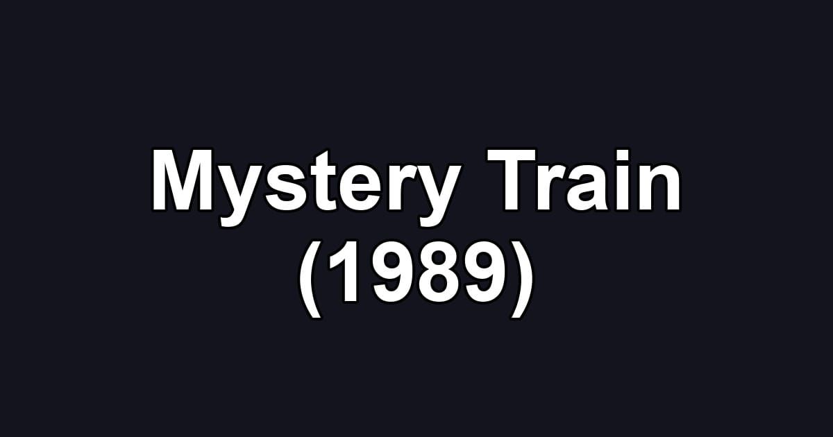 Mystery Train (1989)