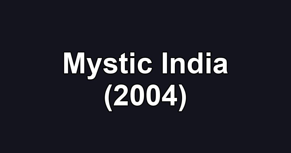 Mystic India (2004)