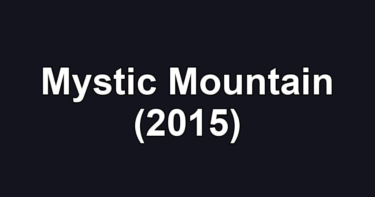 Mystic Mountain (2015)